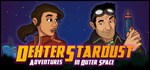 Dexter Stardust : Adventures in Outer Space * STEAM