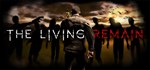 The Living Remain * АВТОДОСТАВКА STEAM GIFT РОССИЯ