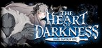 The Heart of Darkness * АВТОДОСТАВКА STEAM GIFT РОССИЯ
