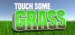 Touch Some Grass * АВТОДОСТАВКА STEAM GIFT РОССИЯ