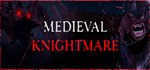 MEDIEVAL KNIGHTMARE *АВТОДОСТАВКА STEAM GIFT RU
