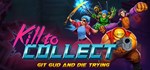 Kill to Collect * АВТОДОСТАВКА STEAM GIFT РОССИЯ