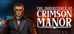 The Inheritance of Crimson Manor*STEAM GIFT FOR RUSSIA