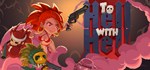 To Hell with Hell * АВТОДОСТАВКА STEAM GIFT РОССИЯ