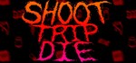 Shoot Trip Die * АВТОДОСТАВКА STEAM GIFT RU
