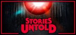 Stories Untold * АВТОДОСТАВКА STEAM GIFT РОССИЯ
