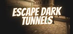 Escape Dark Tunnels * АВТОДОСТАВКА STEAM GIFT FOR RUS