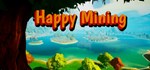 Happy Mining * АВТОДОСТАВКА STEAM GIFT РОССИЯ