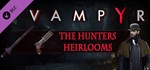 Vampyr - The Hunters Heirlooms 💎 DLC STEAM GIFT РОССИЯ