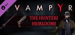 Vampyr - The Hunters Heirlooms 💎 DLC STEAM GIFT RU - irongamers.ru