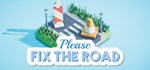 Please Fix The Road * АВТОДОСТАВКА STEAM GIFT RU