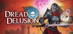 Dread Delusion * АВТОДОСТАВКА STEAM РОССИЯ