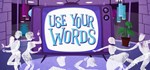 Use Your Words * АВТОДОСТАВКА STEAM GIFT РОССИЯ