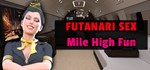 Futanari Sex Mile High Fun *АВТОДОСТАВКА STEAM РОССИЯ