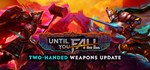 Until You Fall * АВТОДОСТАВКА STEAM GIFT РОССИЯ
