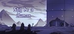 Still be a Human * STEAM GIFT RU