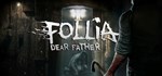 Follia - Dear father * STEAM GIFT RU