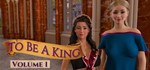 To Be A King - Volume 1 * АВТОДОСТАВКА STEAM РОССИЯ