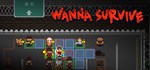 Wanna Survive * АВТОДОСТАВКА STEAM GIFT РОССИЯ