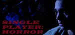 Single Player: Horror * АВТОДОСТАВКА STEAM GIFT RU