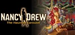 Nancy Drew: Haunted Carousel * АВТОДОСТАВКА STEAM GIFT