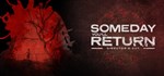 Someday You´ll Return: Director´s Cut * STEAM РОССИЯ