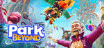 Park Beyond Complete Edition * STEAM GIFT РОССИЯ
