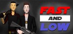 Fast and Low * АВТОДОСТАВКА STEAM GIFT RUSSIA