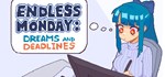 Endless Monday: Dreams and Deadlines*STEAM GIFT РОССИЯ