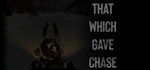 That Which Gave Chase * АВТОДОСТАВКА STEAM GIFT РОССИЯ