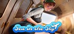 Sex in the Sky * АВТОДОСТАВКА STEAM РОССИЯ