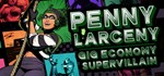 Penny Larceny: Gig Economy Supervillain *STEAM РОССИЯ