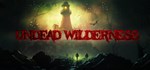 Undead Wilderness * АВТОДОСТАВКА STEAM GIFT РОССИЯ