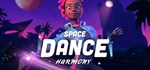 Space Dance Harmony * АВТОДОСТАВКА STEAM GIFT РОССИЯ