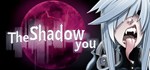 The Shadow You * АВТОДОСТАВКА STEAM GIFT РОССИЯ
