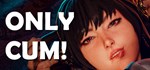 Only Cum! * АВТОДОСТАВКА STEAM РОССИЯ