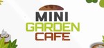 Mini Garden Cafe * АВТОДОСТАВКА STEAM GIFT РОССИЯ