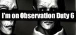 I´m on Observation Duty 6 * АВТОДОСТАВКА STEAM РОССИЯ