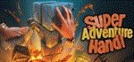 Super Adventure Hand * АВТОДОСТАВКА STEAM GIFT РОССИЯ