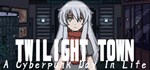 Twilight Town: A Cyberpunk Day In Life * STEAM РОССИЯ