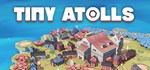 Tiny Atolls * АВТОДОСТАВКА STEAM GIFT РОССИЯ