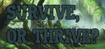 Survive or Thrive * АВТОДОСТАВКА STEAM РОССИЯ