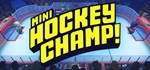 Mini Hockey Champ! * АВТОДОСТАВКА STEAM GIFT РОССИЯ