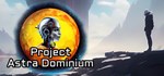 Project Astra Dominium * АВТОДОСТАВКА STEAM GIFT РОССИ