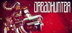 Dreadhunter * АВТОДОСТАВКА STEAM GIFT РОССИЯ