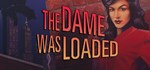The Dame Was Loaded * АВТОДОСТАВКА STEAM GIFT РОССИЯ
