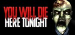 You Will Die Here Tonight * АВТОДОСТАВКА STEAM РОССИЯ