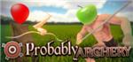 Probably Archery *STEAM KEY REGION FREE GLOBAL