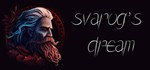 Svarog´s Dream * АВТОДОСТАВКА STEAM GIFT РОССИЯ