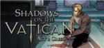 Shadows on the Vatican - Act I: Greed STEAM KEY GLOBAL